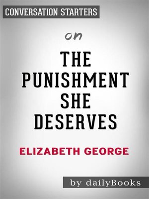 cover image of The Punishment She Deserves--by Elizabeth George | Conversation Starters